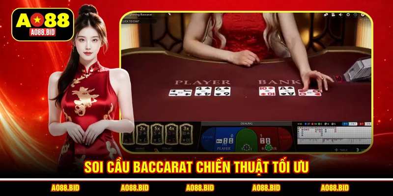 Soi cầu baccarat chiến thuật tối ưu